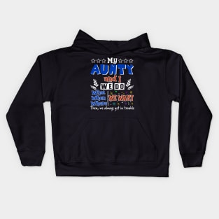 My Aunty And I Do What We Want When We Want Kids Hoodie